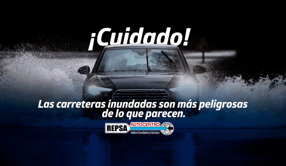 ¡Cuidado! Las carreteras inundadas son más peligrosas de lo que parecen