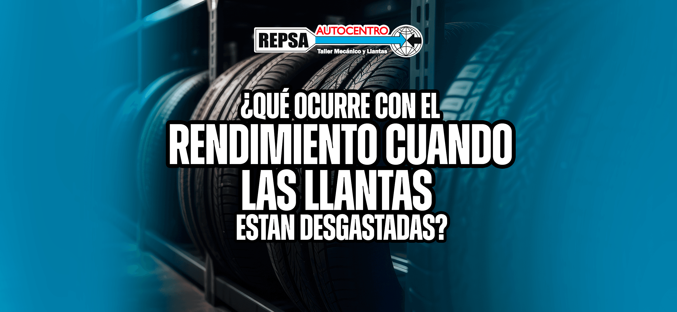 ¿Qué ocurre con el rendimiento cuando las llantas están desgastadas?